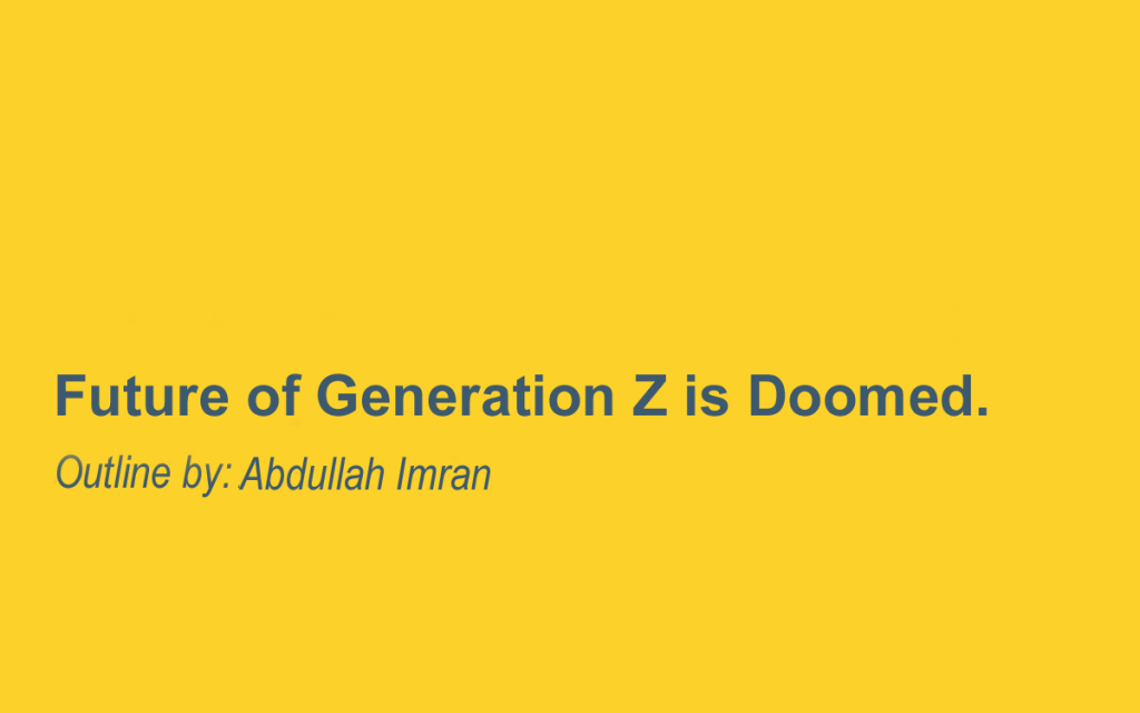 Future of Generation Z is Doomed.