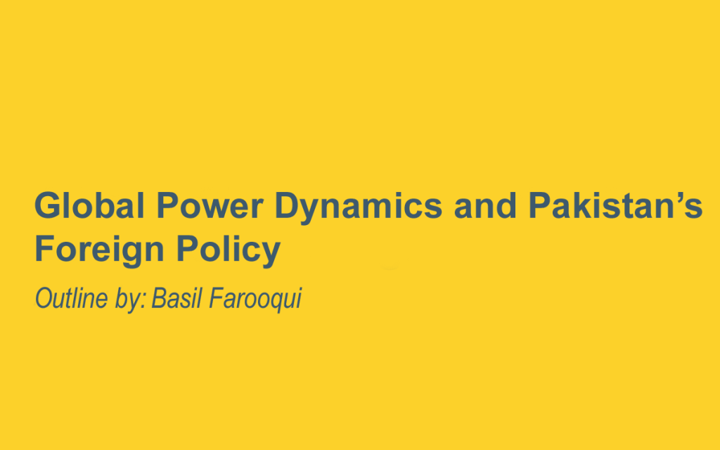 Global Power Dynamics and Pakistan’s Foreign Policy