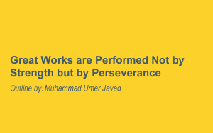 Great Works are Performed Not by Strength but by Perseverance