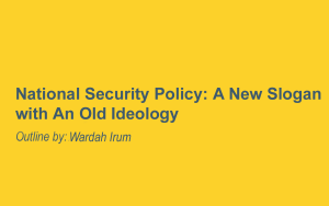 National Security Policy: A New Slogan with An Old Ideology