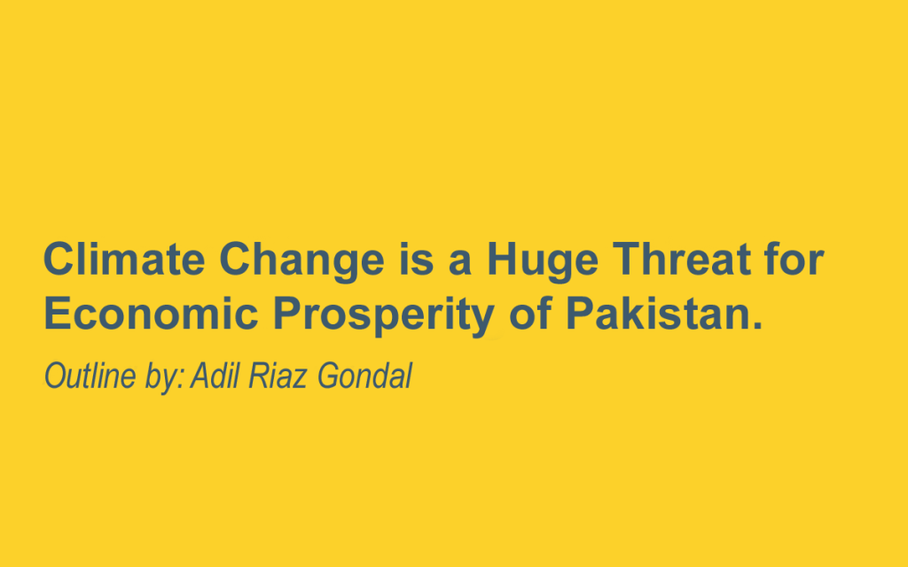 Climate Change is a Huge Threat for Economic Prosperity of Pakistan