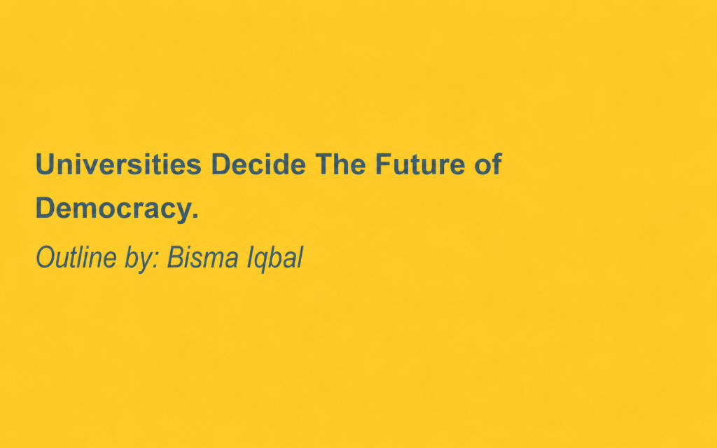 Universities Decides The Future of Democracy.