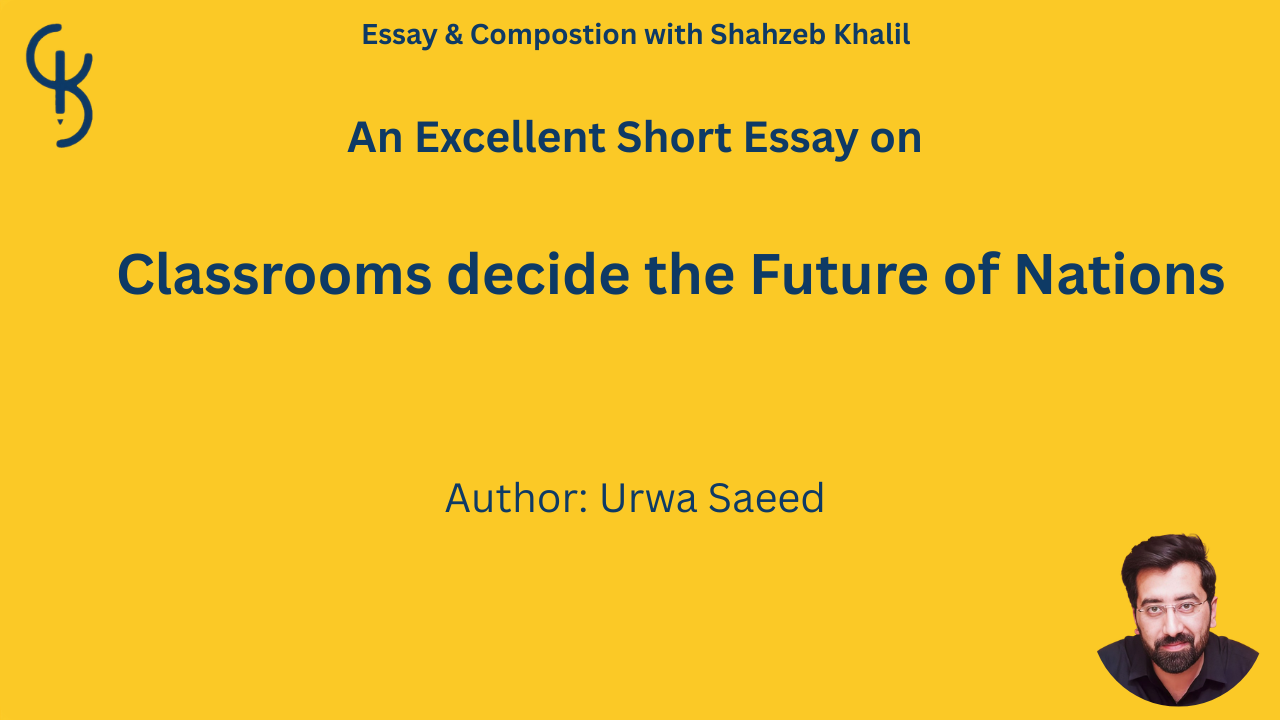 essay topic Classrooms decide the Future of Nations