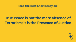 True Peace is not the mere absence of Terrorism; it is the Presence of Justice