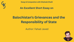 Balochistan’s Grievances and the Responsibility of State